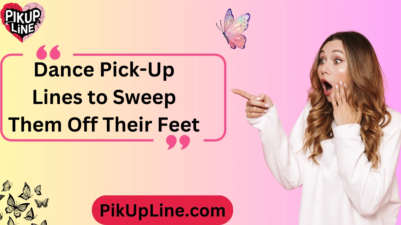 Dance Pick-Up Lines to Sweep Them Off Their Feet