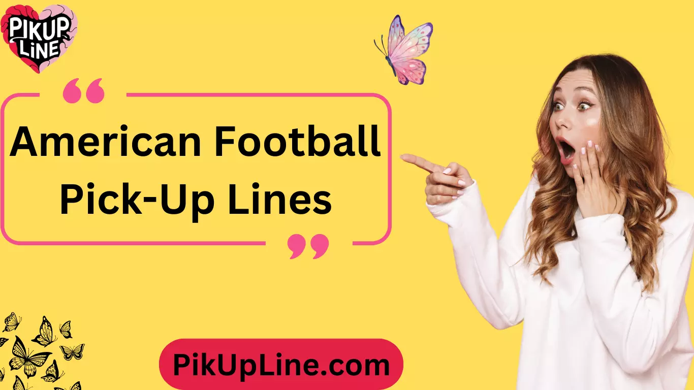 American Football Pick-Up Lines