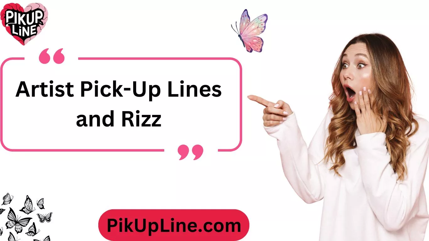 Artist Pick-Up Lines and Rizz