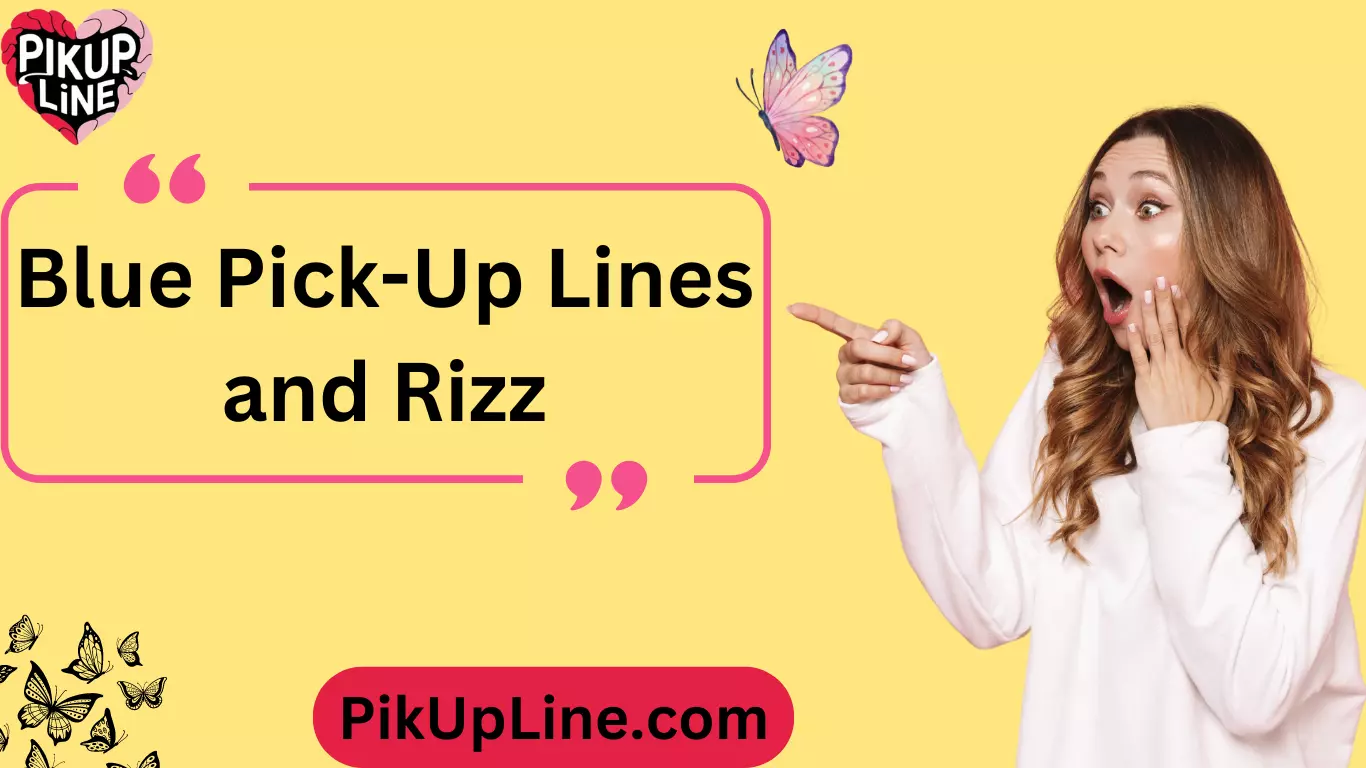 Blue Pick-Up Lines and Rizz