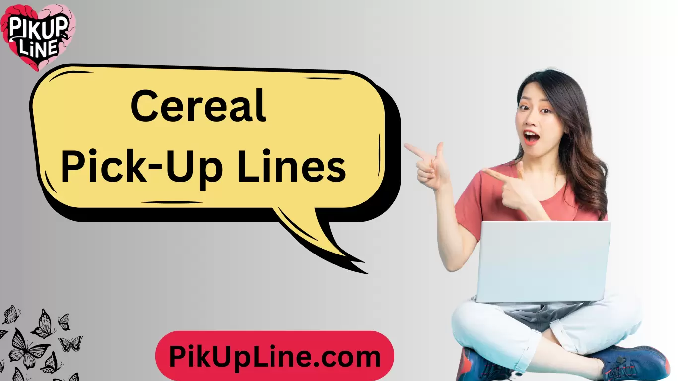 Cereal Pick-Up Lines