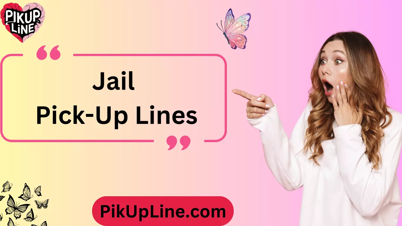 Jail Pick-Up Lines