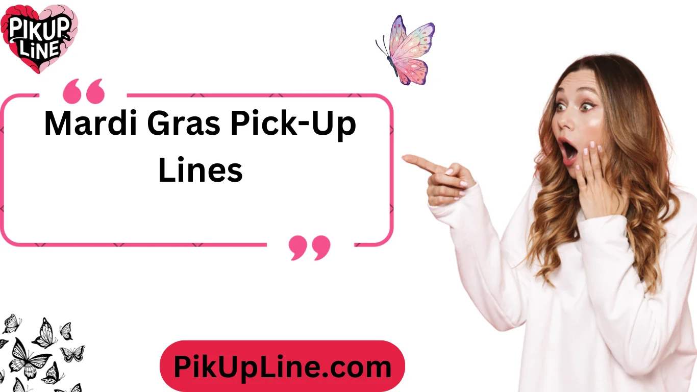 Mardi Gras Pick-Up Lines