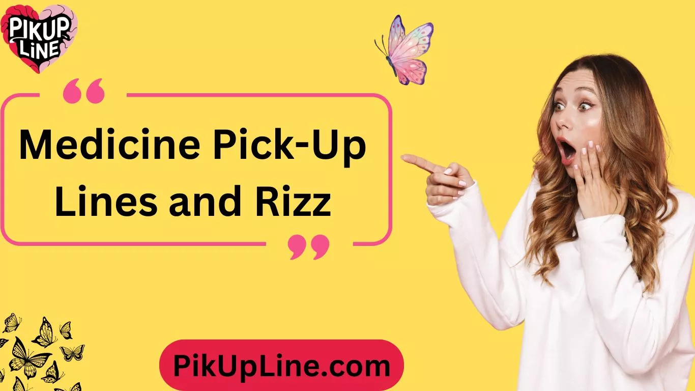 Medicine Pick-Up Lines and Rizz