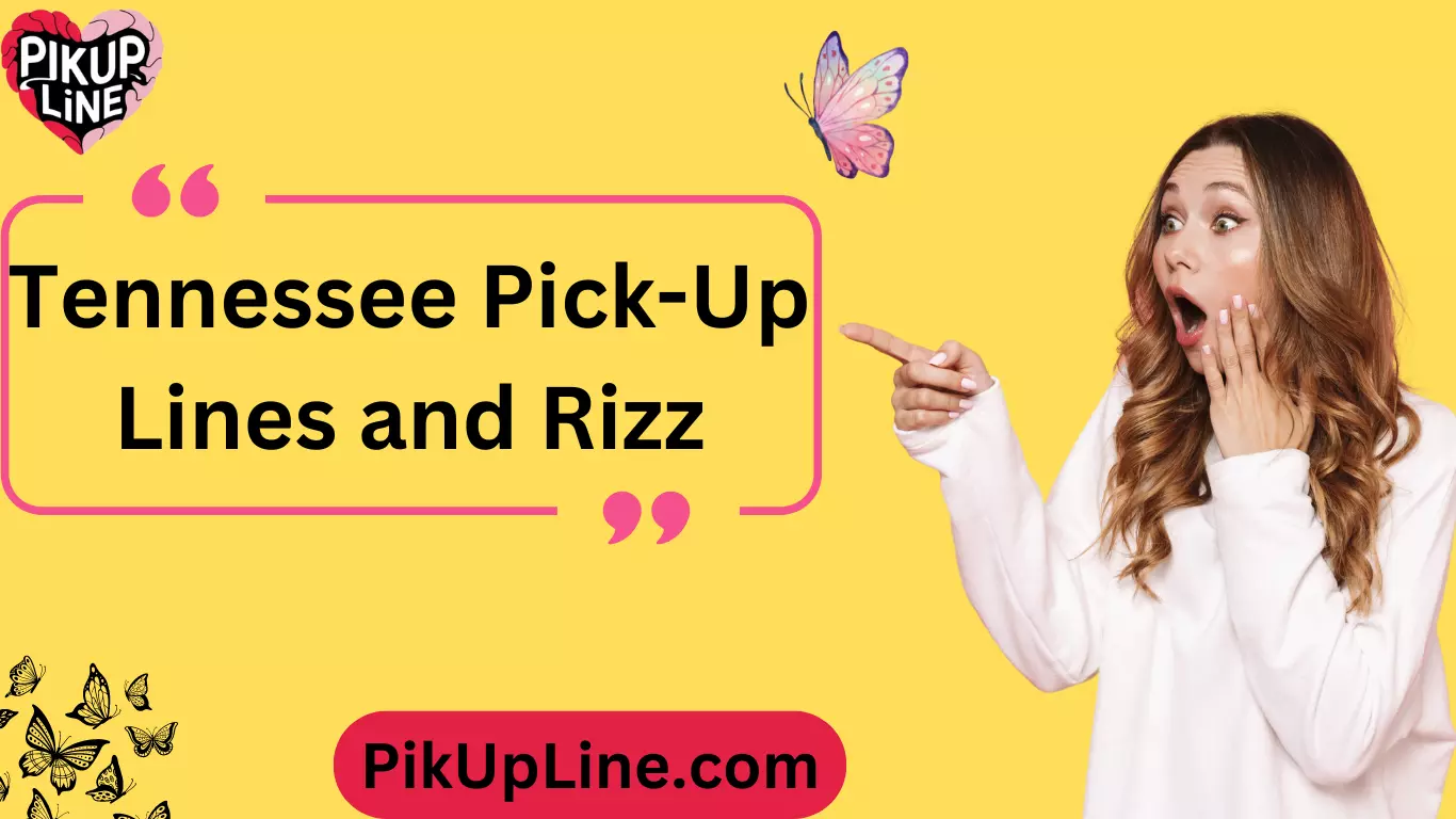 Tennessee Pick-Up Lines and Rizz