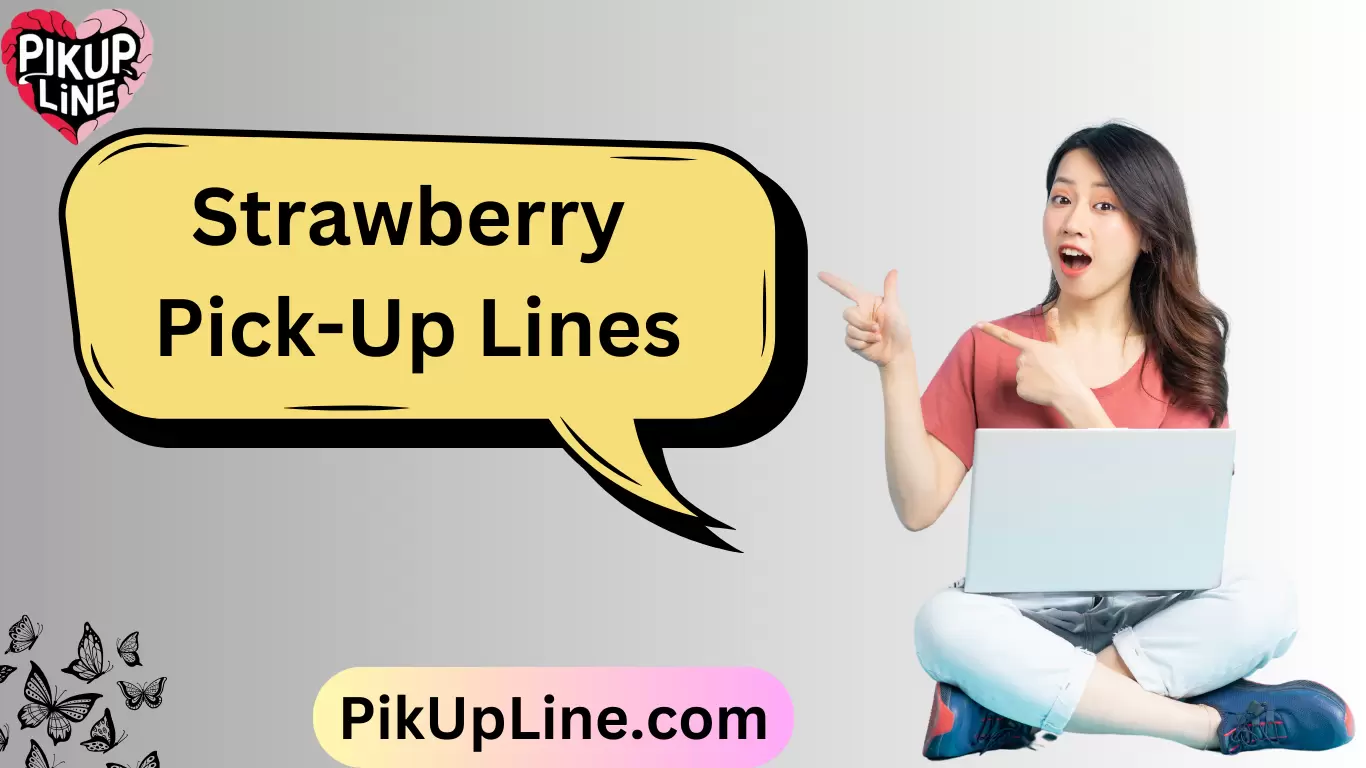 Strawberry Pick-Up Lines