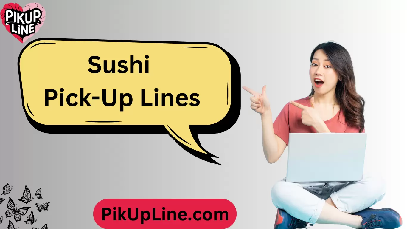 Sushi Pick-Up Lines