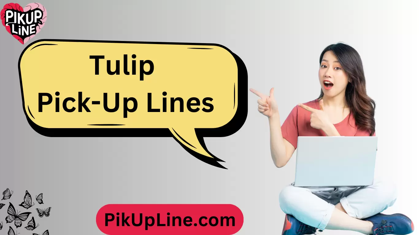 Tulip Pick-Up Lines